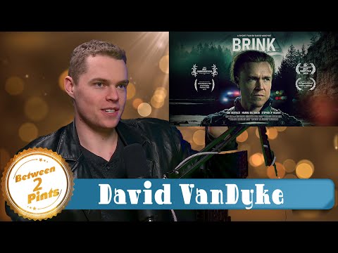Behind the Scenes of Brink: A Filmmaker’s Journey with David VanDyke