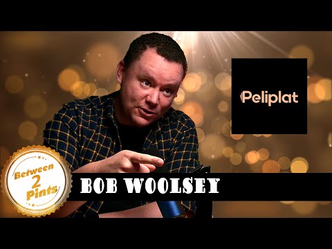 Peliplat, Microbudgets & the Art of Indie Film — Bob Woolsey on Between Two Pints